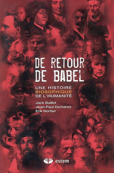 De retour de Babel : une histoire biosophique du primate humain
