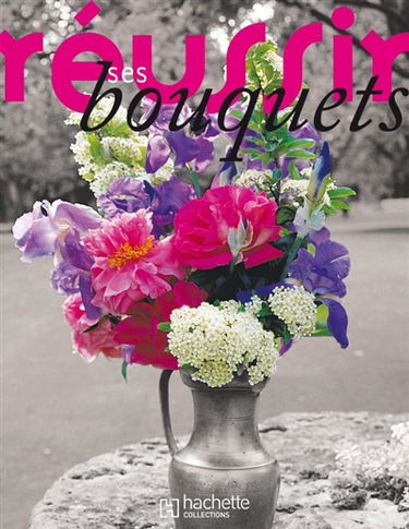 Réussir ses bouquets