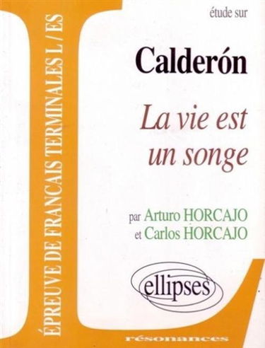 Etude sur Calderon : la vie est un songe
