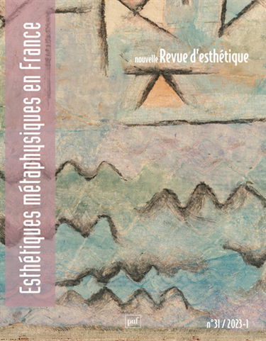 Nouvelle revue d'esthétique, n° 31. Les esthétiques métaphysiques en France (1800-1950)