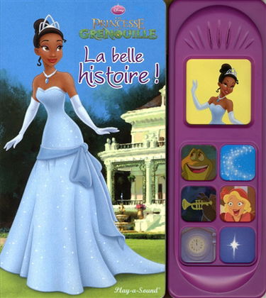 La princesse et la grenouille : la belle histoire