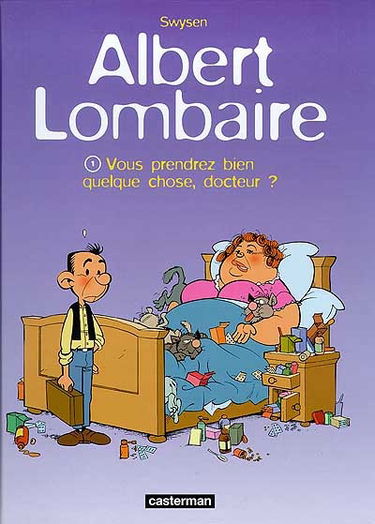 Albert Lombaire. Vol. 1. Vous prendrez bien quelque chose, docteur ?