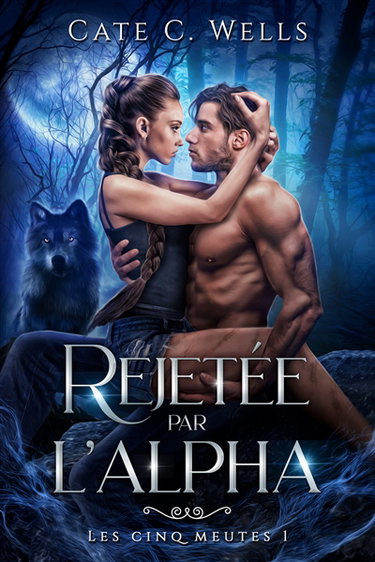Couverture de Les cinq meutes. Vol. 1. Rejetée par l'alpha