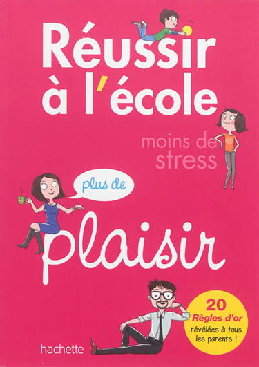 Réussir à l'école : moins de stress, plus de plaisir
