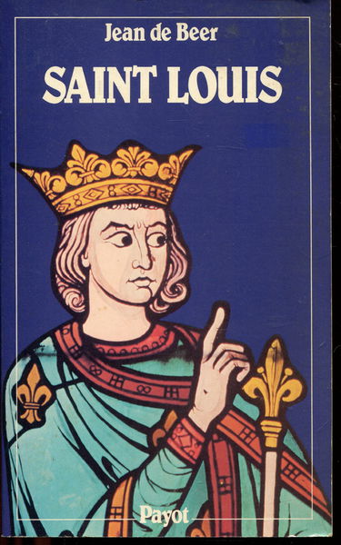 Saint Louis : Louis IX, un roi de justice