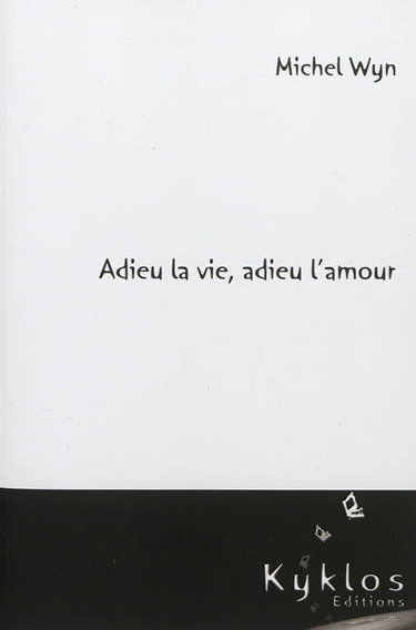 Adieu la vie, adieu l'amour