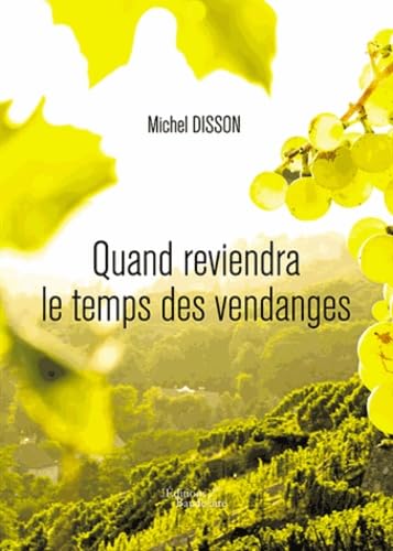 Quand reviendra le temps des vendanges