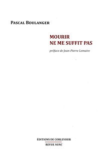 Mourir ne me suffit pas