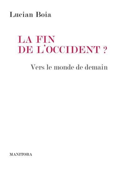 La fin de l'Occident ? : vers le monde de demain