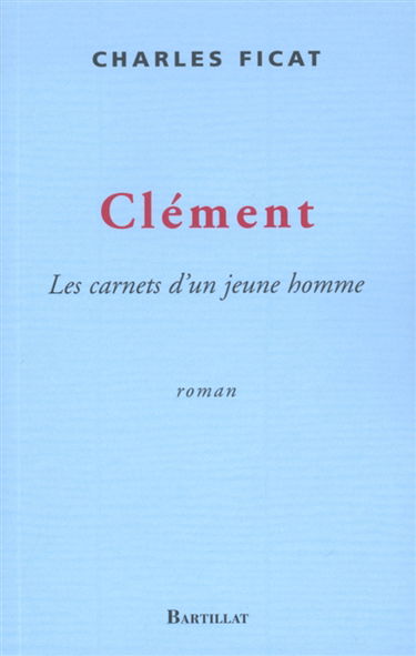 Clément : les carnets d'un jeune homme