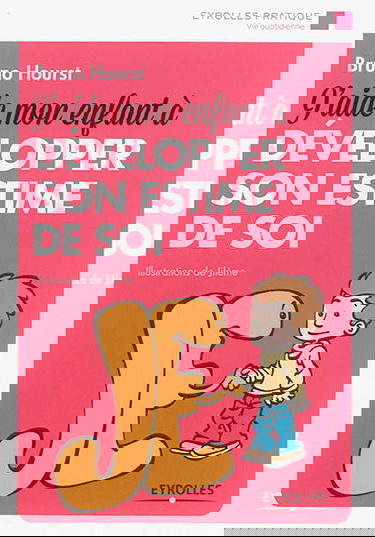 J'aide mon enfant à développer son estime de soi