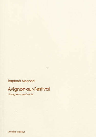 Avignon-sur-Festival : scènes de la vie quotidienne en juillet