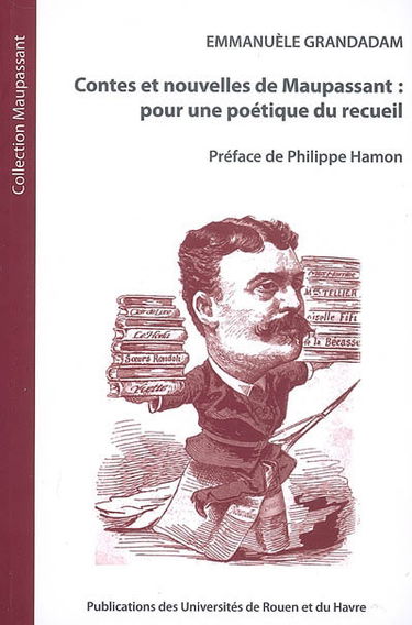 Contes et nouvelles de Maupassant : pour une poétique du recueil