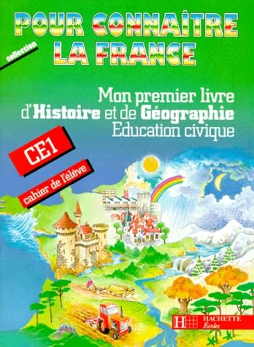 Mon premier livre d'histoire et de géographie, éducation civique : CE1, cahier de l'élève