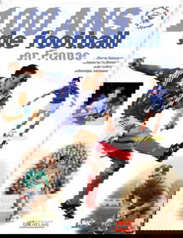 Cent ans de football en France