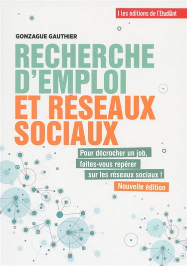 Recherche d'emploi et réseaux sociaux : du post au poste ! : pour décrocher un job, faites-vous repérer sur les réseaux sociaux !