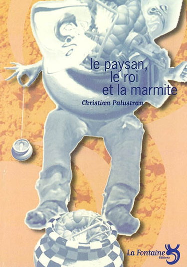 Couverture de Le paysan, le roi et la marmite