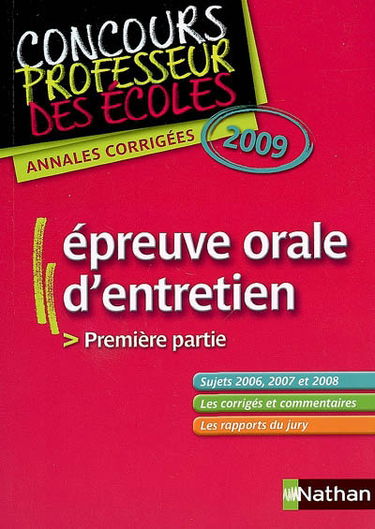 Epreuve orale d'entretien, première partie : annales corrigées 2009