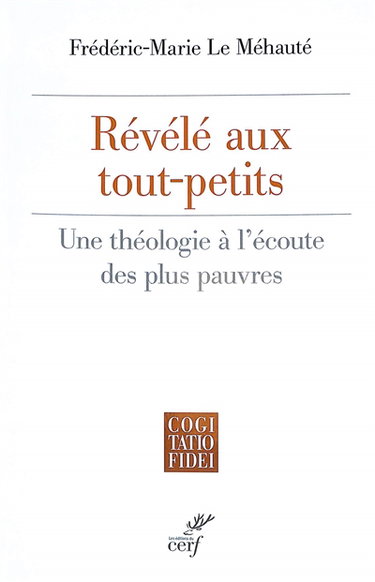 Couverture de Révélé aux tout-petits : une théologie à l'écoute des plus pauvres