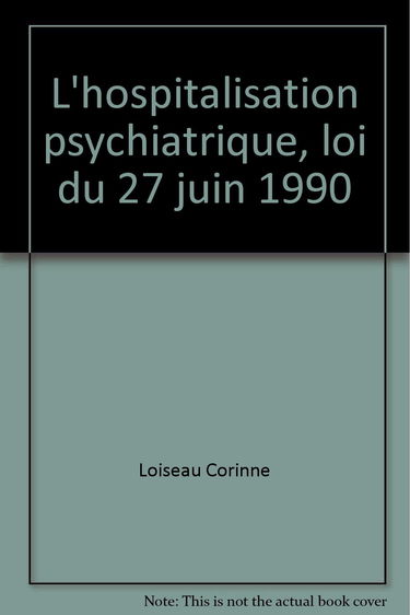 L'Hospitalisation psychiatrique : loi du 27 juin 1990