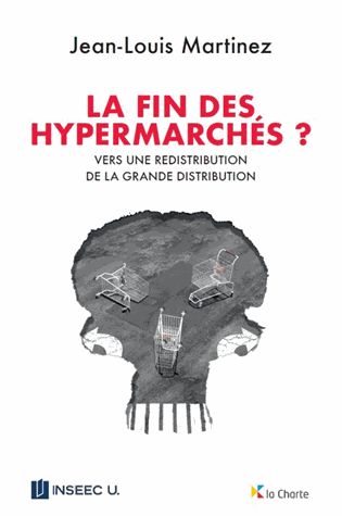 La fin des hypermarchés ? : vers une redistribution de la grande distribution