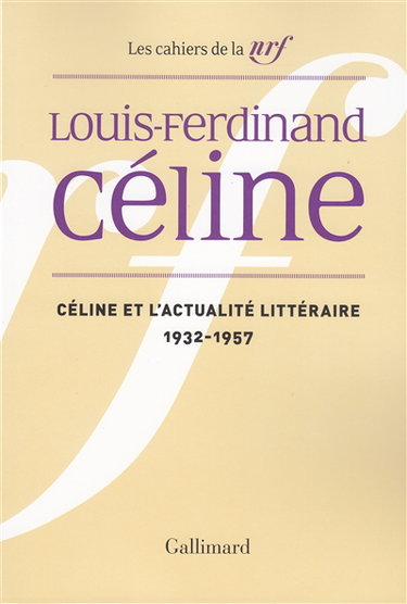 Couverture de Cahiers Céline. Vol. 1. Céline et l'actualité littéraire : 1932-1957