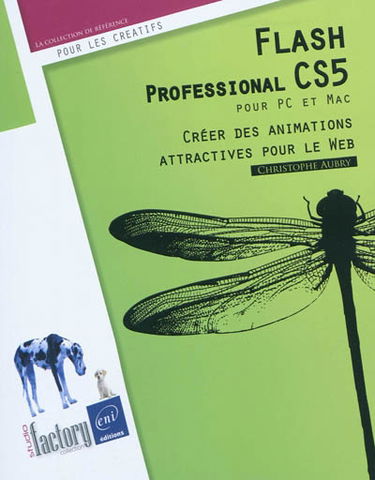 Flash CS5 pour PC et Mac : créer des animations attractives pour le Web
