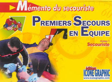 Mémento du secouriste, premiers secours en équipe : niveau 1, secouriste