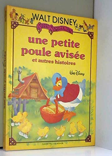 Une Petite poule avisée : Et autres histoires (Silly symphonies)