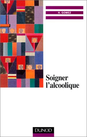 Soigner l'alcoolique : la pratique des groupes d'accompagnement thérapeutique