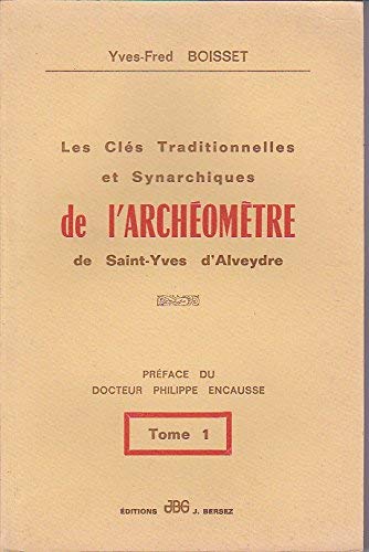 Couverture de Les Clés traditionnelles et synarchiques de l'archéomètre