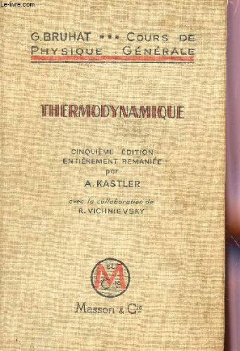 COURS DE PHYSIQUE GENERALE / THERMODYNAMIQUE / A L'USAGE DE L'ENSEIGNEMENT SUPERIEUR SCIENTIFIQUE ET ETCHNIQUE / CINQUIEME EDITION.