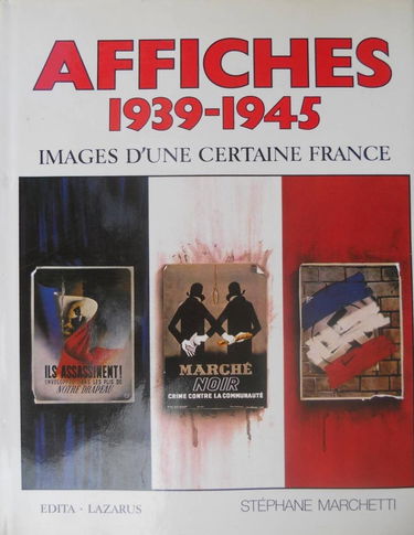 Affiches 1939-1945. Images d'une certaine France