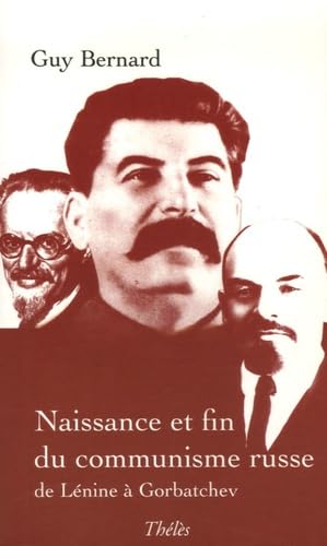 Naissance et fin du communisme russe: De Lénine à Gorbatchev