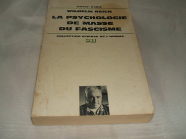 Couverture de Payot,Paris Wilhelm Reich LA PSYCHOLOGIE DE MASSE DU FASCISME collection science de l'homme SH de 1972