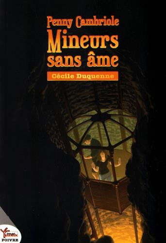 Penny Cambriole. Mineurs sans âme : roman steampunk
