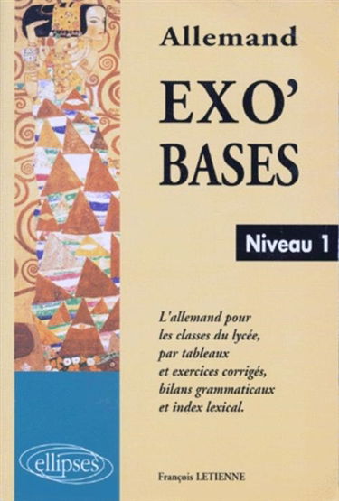Allemand exo'bases. Vol. 1. Lycée, niveau 1