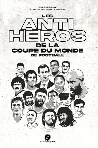 Les anti-héros de la Coupe du monde de football
