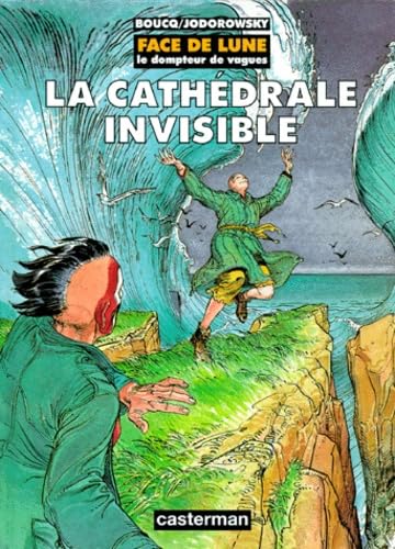 Face de lune : le dompteur de vagues. Vol. 1. La cathédrale invisible