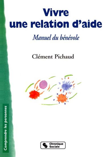 Vivre une relation d'aide : manuel du bénévole