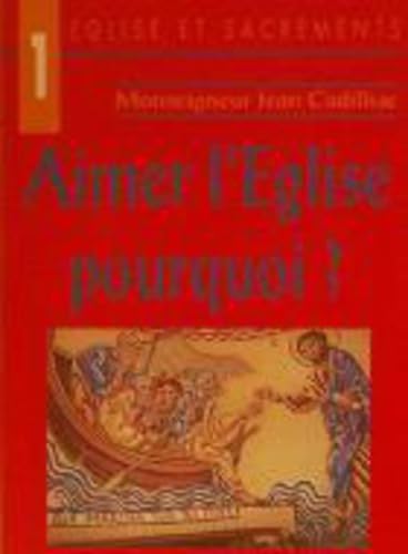 Aimer l'Eglise, pourquoi ?