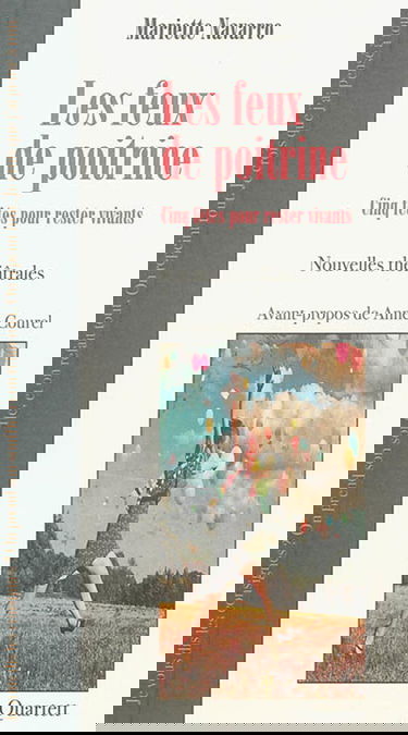 Les feux de poitrine : six fêtes pour rester vivants : nouvelles théâtrales