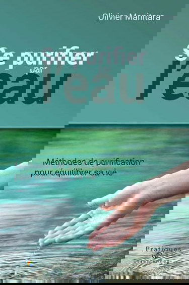 Se purifier par l'eau - Méthodes de purification pour équilibrer sa vie