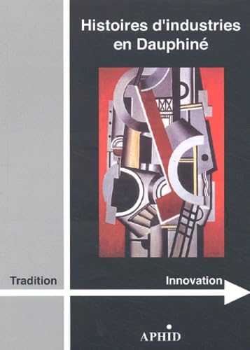 Couverture de Histoires d'industries en Dauphiné