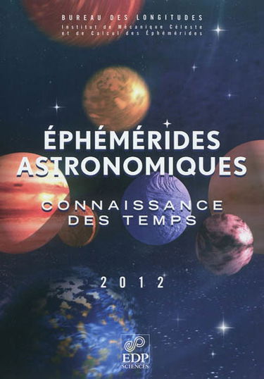 Ephémérides astronomiques 2012 : connaissance des temps
