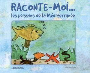 Raconte-moi... les poissons de Méditerranée