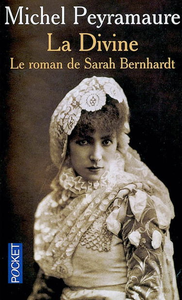 La divine : le roman de Sarah Bernhardt