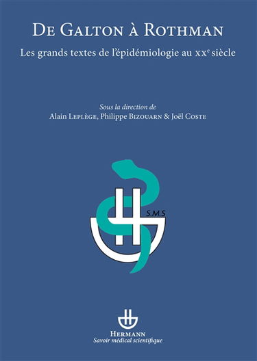 De Galton à Rothman : les grands textes de l'épidémiologie au XXe siècle