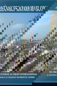 Du droit interne au droit international : le facteur religieux et l'exigence des droits de l'homme : mélanges Raymond Goy