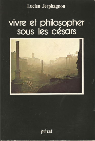 Vivre et philosopher sous les Césars